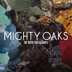 Cover - Mighty Oaks - Be With You Always