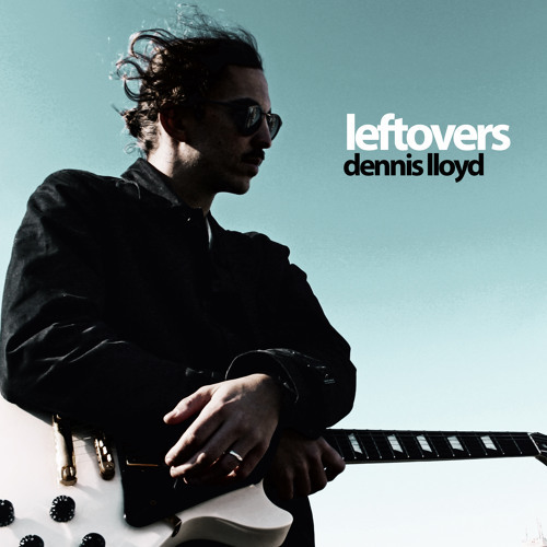 Cover - Dennis Lloyd - Leftovers