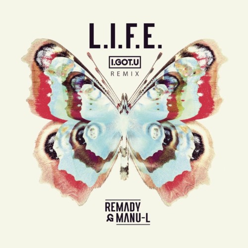 Cover - Remady & Manu-L - L.I.F.E (I.GOT.U Remix)