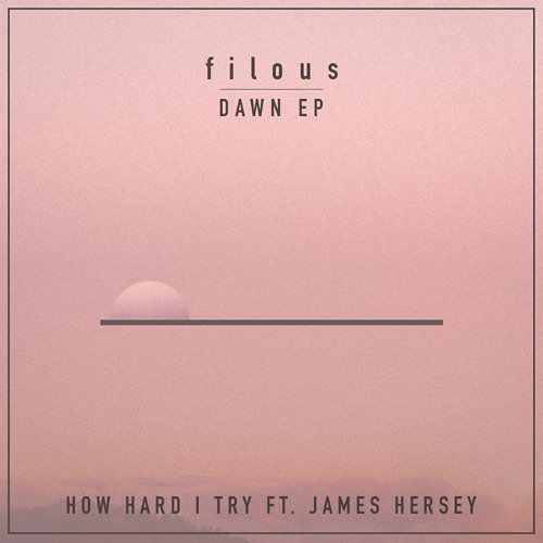 Cover - filous - How Hard I Try (ft. James Hersey)