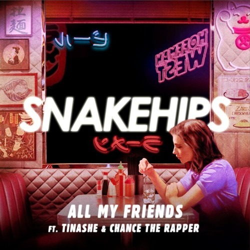 Cover - Snakehips - All My Friends (ft. Tinashe, Chance The Rapper)