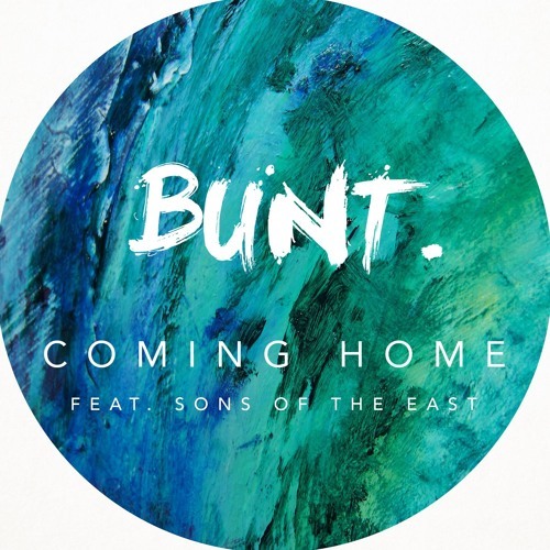Cover - BUNT. - Coming Home (ft. Sons Of The East)