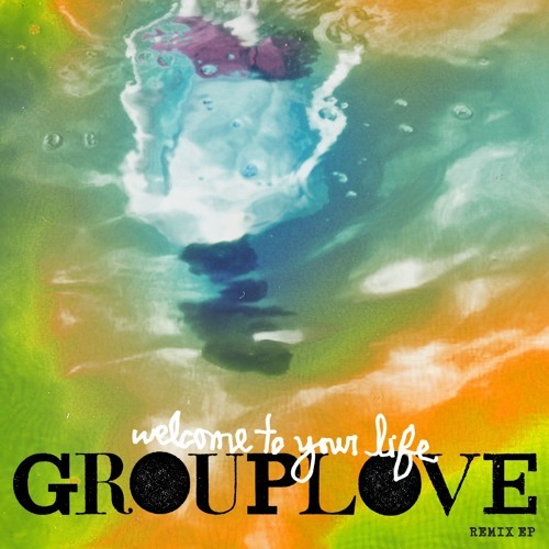 Cover - Grouplove - Welcome To Your Life (Taylor Wise Remix)