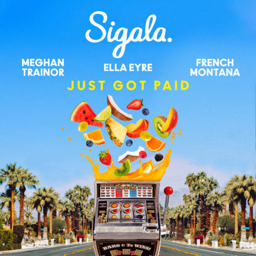 Cover - Sigala - Just Got Paid (ft. Ella Eyre, Meghan Trainor, French Montana)